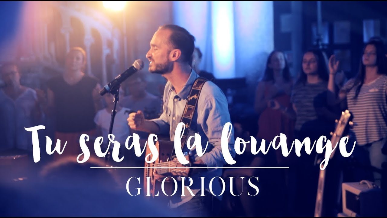 Glorious - Tu seras la louange - album : Promesse - ChretienTV - Votre