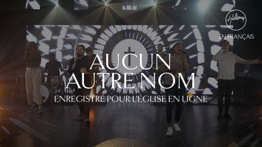 Hillsong En Français Ce Nom Si Merveilleux Paroles