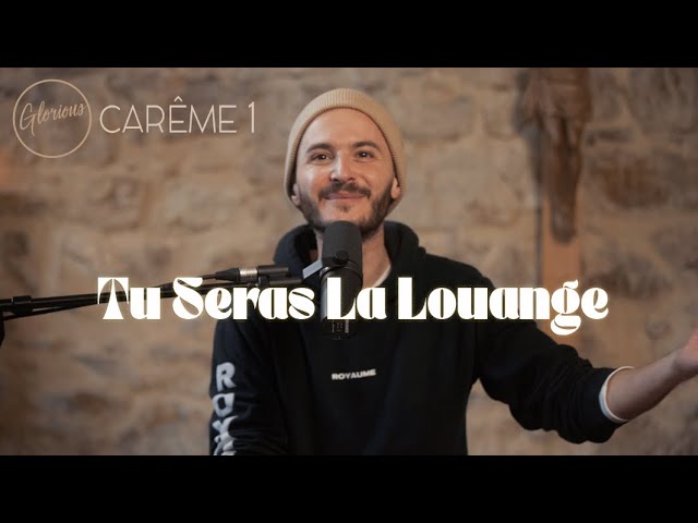Glorious - Tu seras la louange #Carême 1 - ChretienTV - Votre média